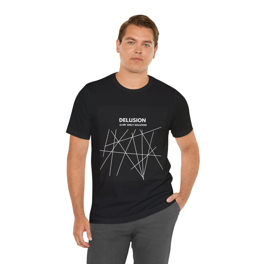 Delusion Is My Only Solution Tee — Minimal Abstract Graphic T-Shirt