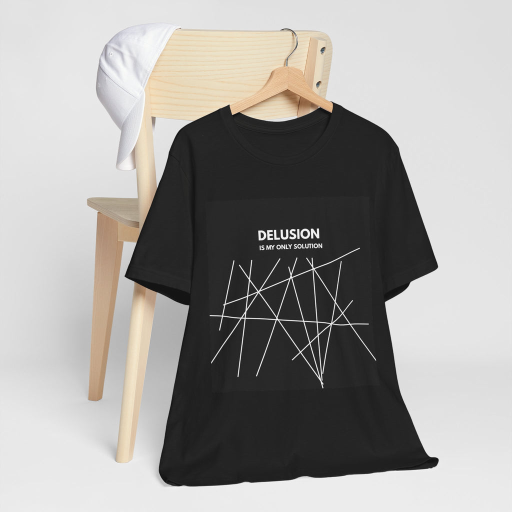Delusion Is My Only Solution Tee — Minimal Abstract Graphic T-Shirt