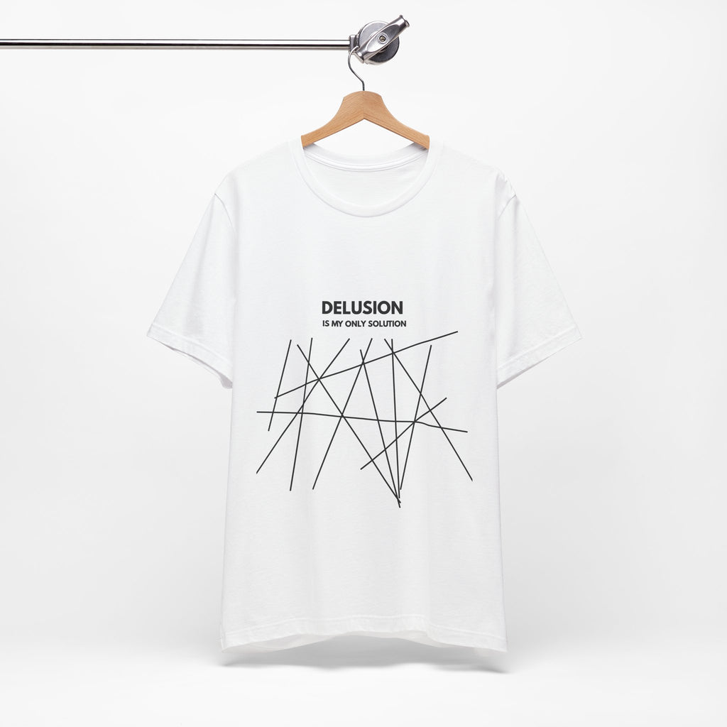Delusion Is My Only Solution Tee — Abstract Minimalist Graphic T‑Shirt