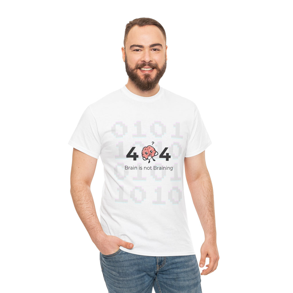 404 Brain Is Not Braining Tee — Funny Programmer Tech Humor T-Shirt