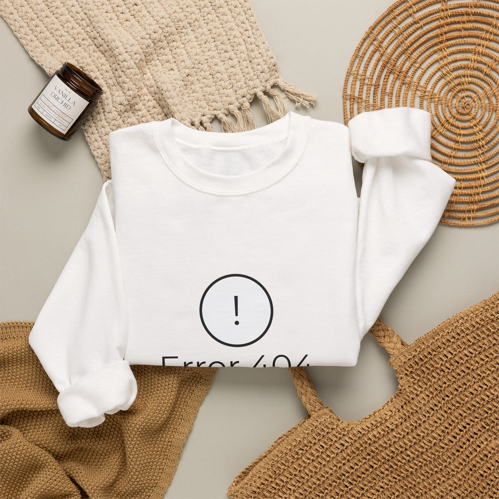Crewneck Sweatshirt — “Error 404: Too Real, Please Turn It Off” Minimal Tech Graphic