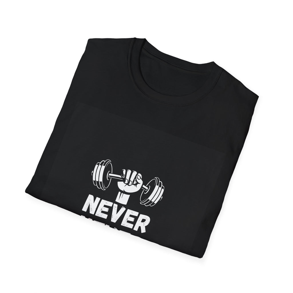 Never Ever Give Up T-Shirt