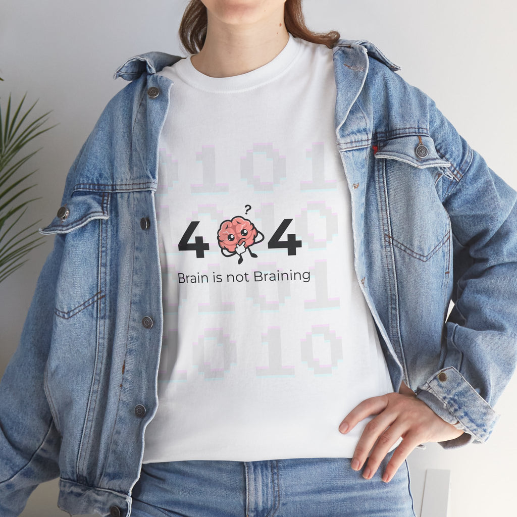 404 Brain Is Not Braining Tee — Funny Programmer Tech Humor T-Shirt