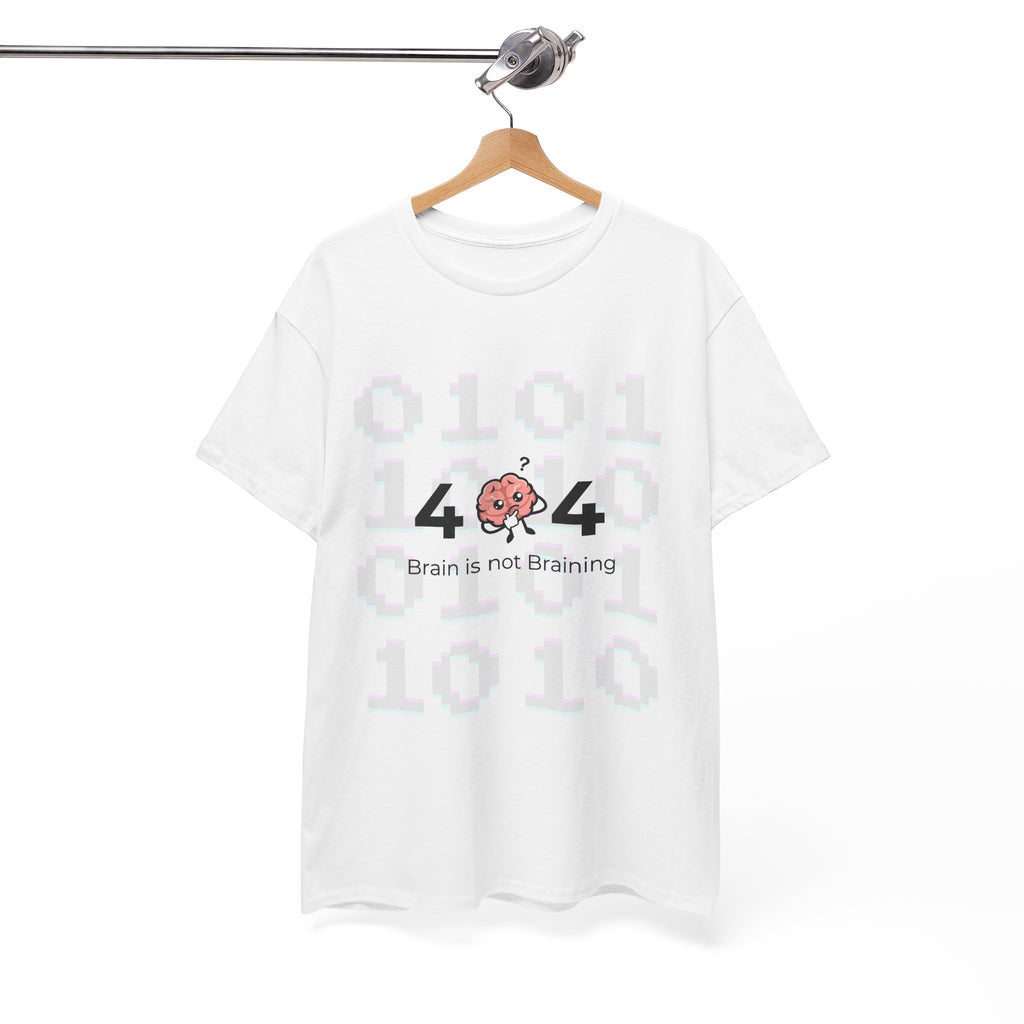 404 Brain Is Not Braining Tee — Funny Programmer Tech Humor T-Shirt