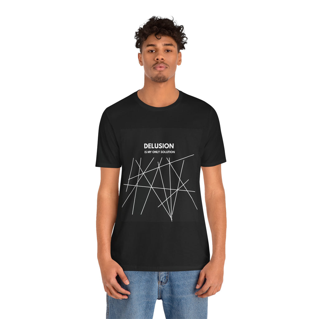 Delusion Is My Only Solution Tee — Minimal Abstract Graphic T-Shirt