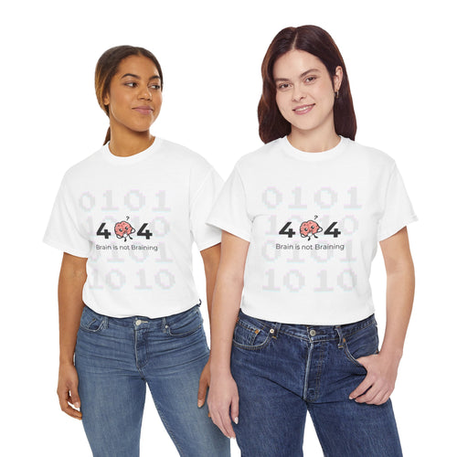 404 Brain Is Not Braining Tee — Funny Programmer Tech Humor T-Shirt