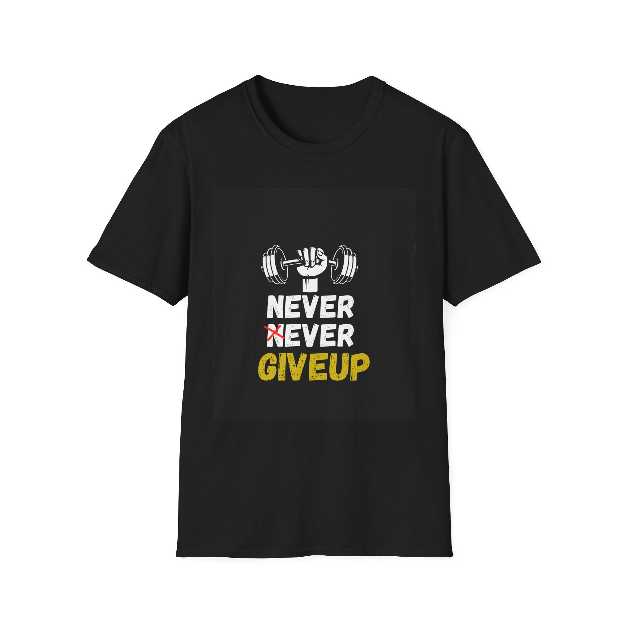 Never Ever Give Up T-Shirt